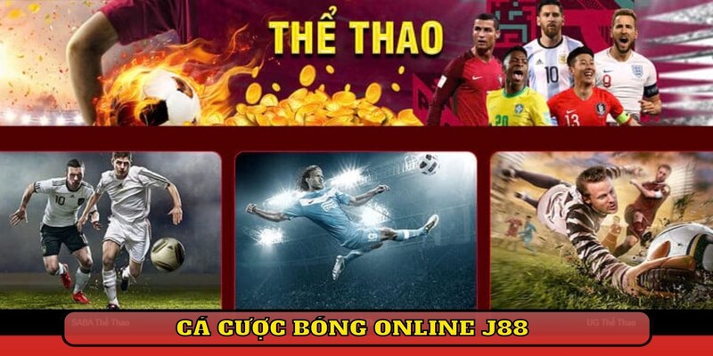 Cá cược bóng online tại nhà cái J88