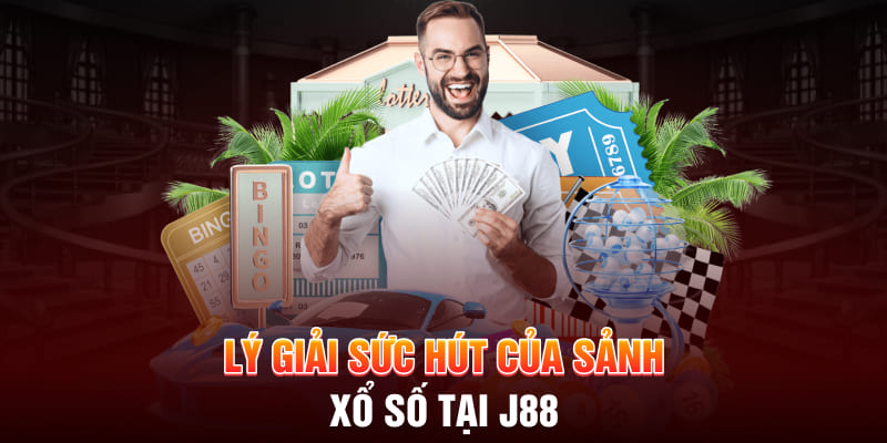 Lý giải sức hút của sảnh xổ số tại J88