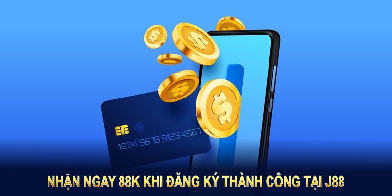 J88 nhận 88k là sự kiện được săn đón nhiều nhất