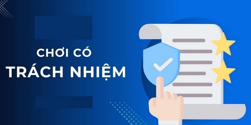 Những lợi ích khi tuân thủ chơi có trách nhiệm