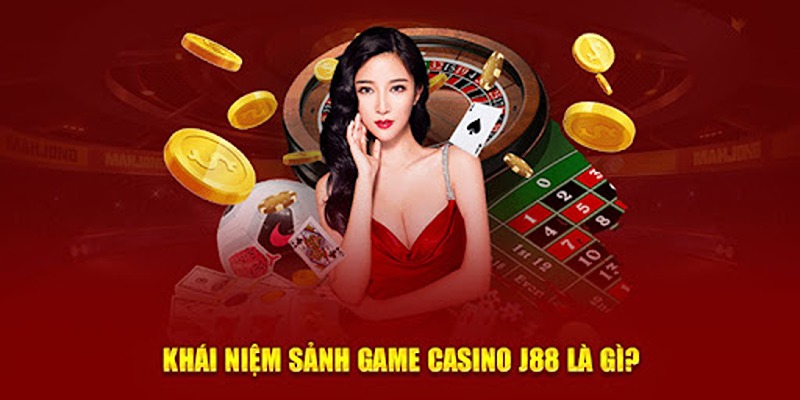 Điểm danh những thế mạnh tạo nên thương hiệu casino J88